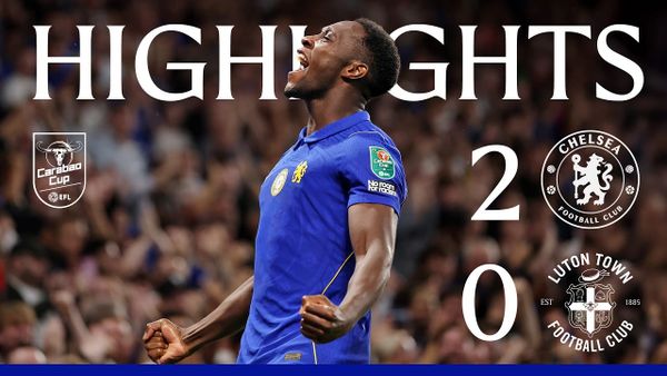 【赛事集锦】切尔西 2-0 卢顿