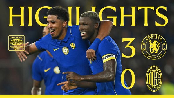 【赛事集锦】切尔西 3-0 AC米兰 |  2026/27季前赛