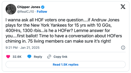 Chipper Jones tweet: "I wanna ask all HOF voters one question….if Andruw Jones plays for the New York Yankees for 15 yrs with 10 GGs, 400Hrs, 1300 rbis…is he a HOFer? Lemme answer for you….first ballot! Time to have a conversation about HOFers chiming in. 75 living members can make sure it’s right!"