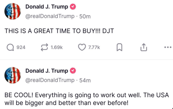 Trump posting "THIS IS A GREAT TIME TO BUY!!" and "BE COOL! Everything is going to work out well. The USA will be bigger and better than ever before!"