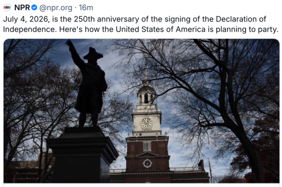 NPR social media post: "July 4, 2026 is the 250th anniversary of the signing of the Declaration of Independence. Here's how the United State of America is planning to party: