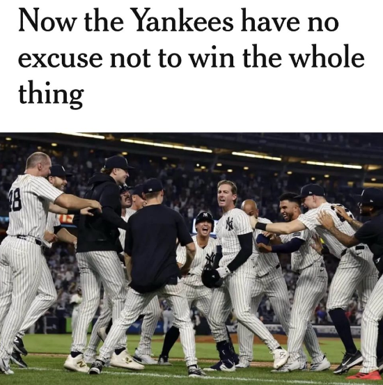 Headline: Now the Yankees have no excuse not to win the whole thing