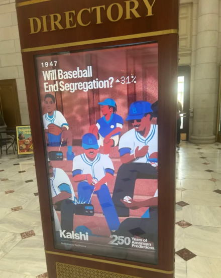 A Kalshi ad that reads: "1947 Will Baseball end segregation?" It shows a 31% increase in odds. The illustration are five Black baseball fans in Brooklyn Dodgers-esque gear, sitting on steps and listening to radios. The implication is that, in 1947, Black people might've been able to bet on baseball integration if Kalshi was around then