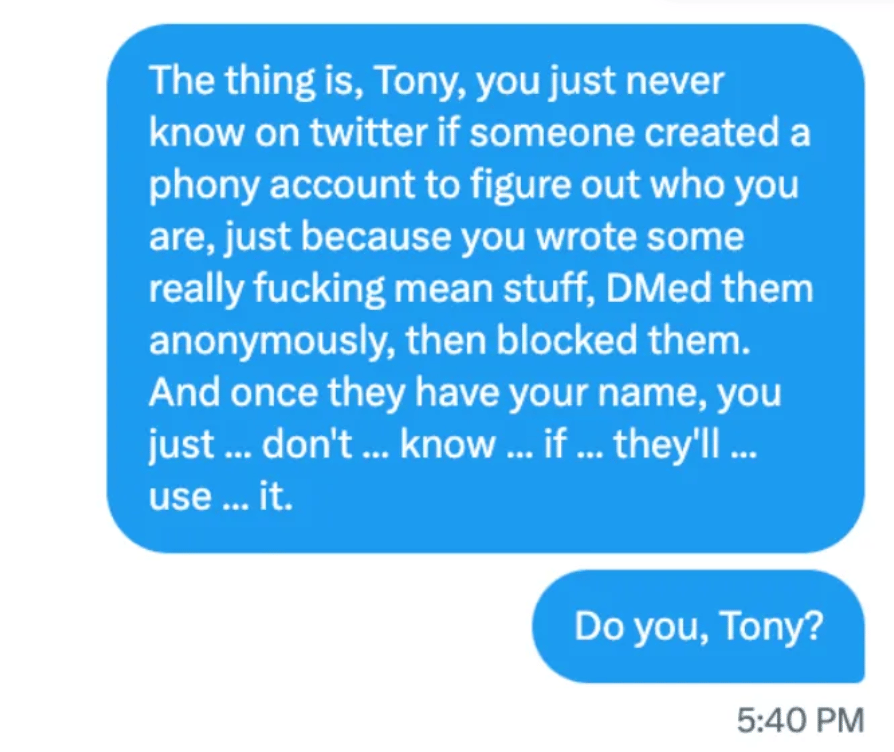 Pearlman messaging the guy, admitting that he was just trying to get his identity and then admitting that the guy will never know if Pearlman will doxx him. 