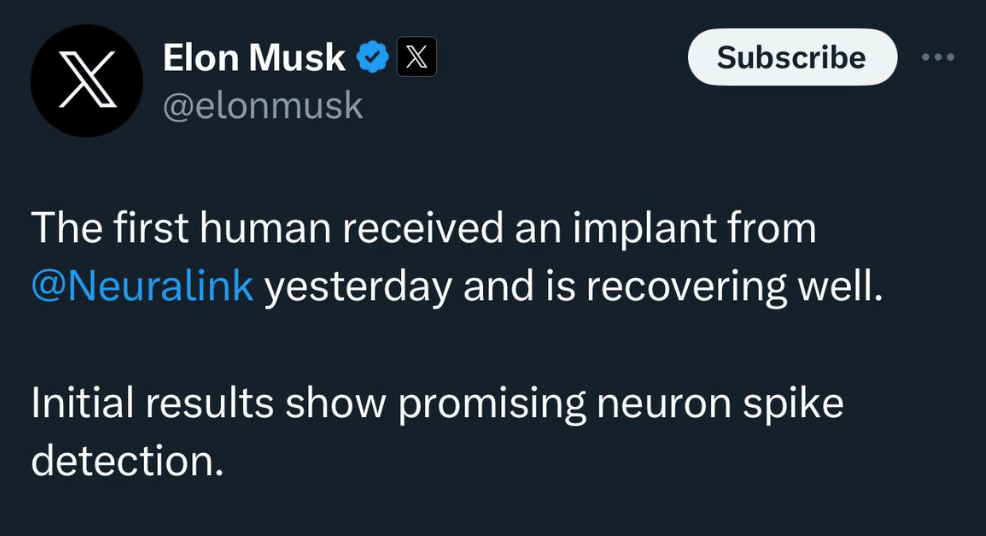 Tweet from Elon Musk saying "The first human received an implant from Neuralink yesterday and is recovering well. Initial results show promising neuron spike detection."