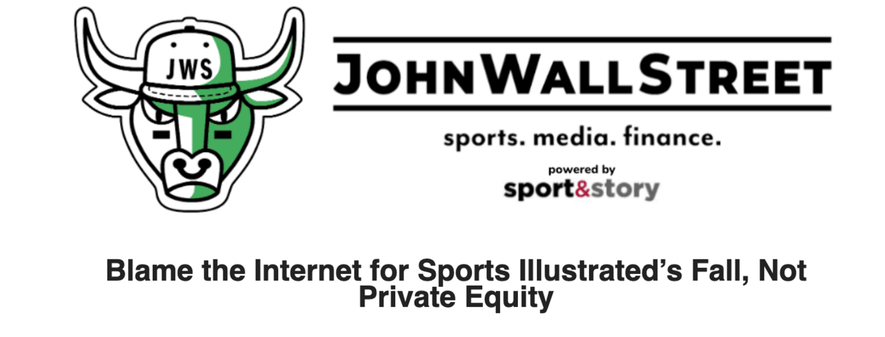 John Wall Street headling: "blame the internet for Sports Illustrated's fall, not private equity"