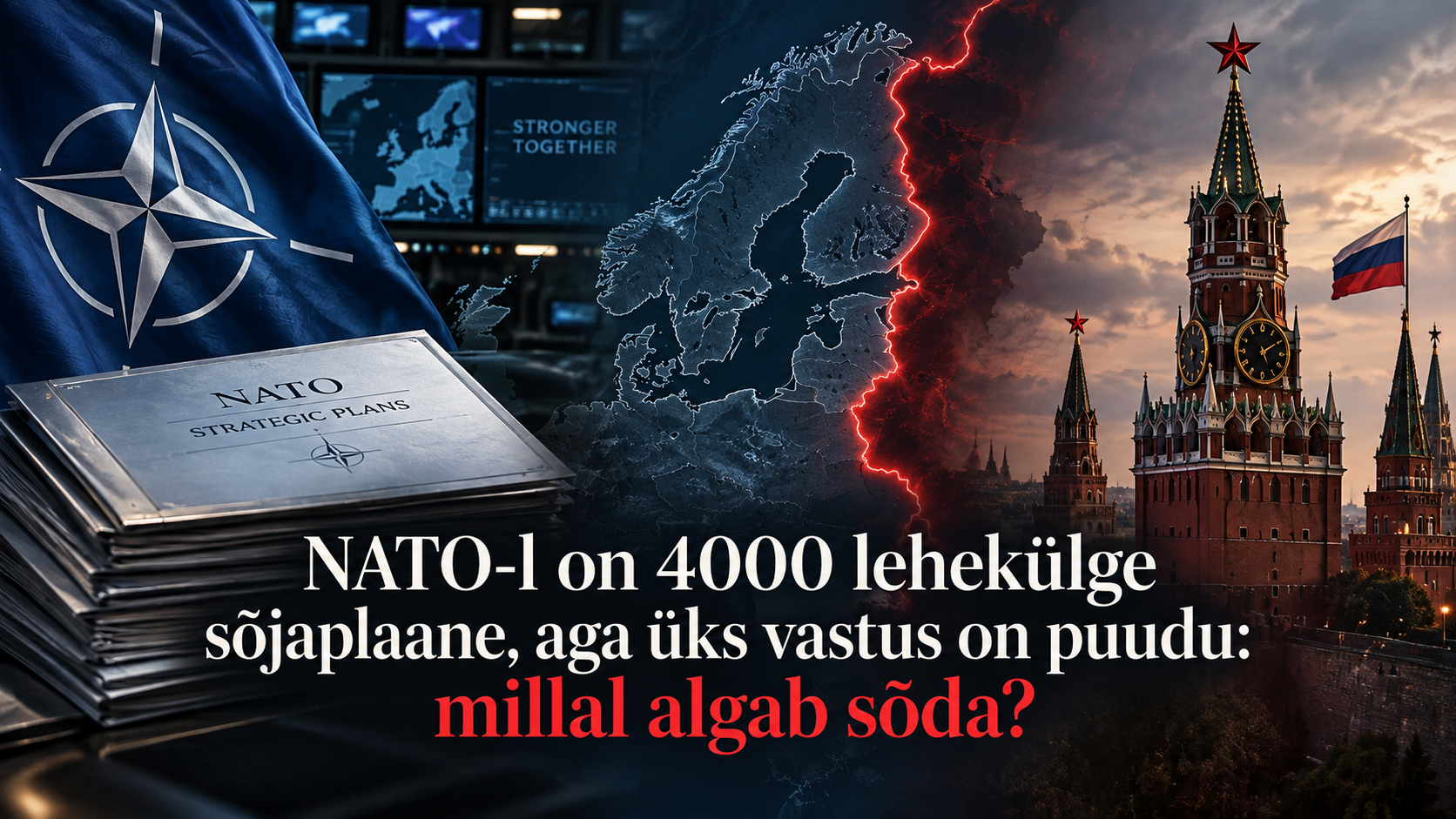 NATO-l on 4000 lehekülge sõjaplaane, aga üks vastus on puudu: millal algab sõda?