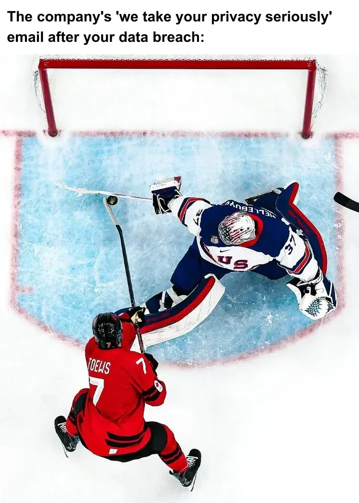 Hockey meme showing goalie failing to stop a goal, representing a company claiming to take your privacy seriously after a data breach