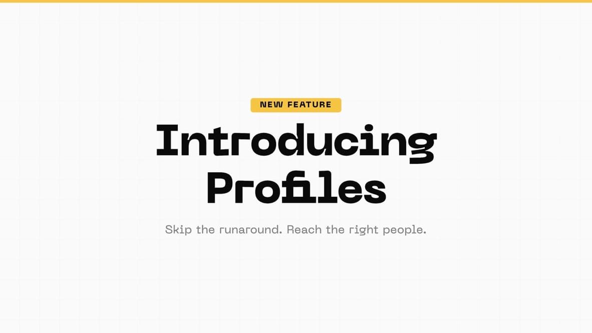 Introducing Profiles: Skip the runaround, reach the right people at any company