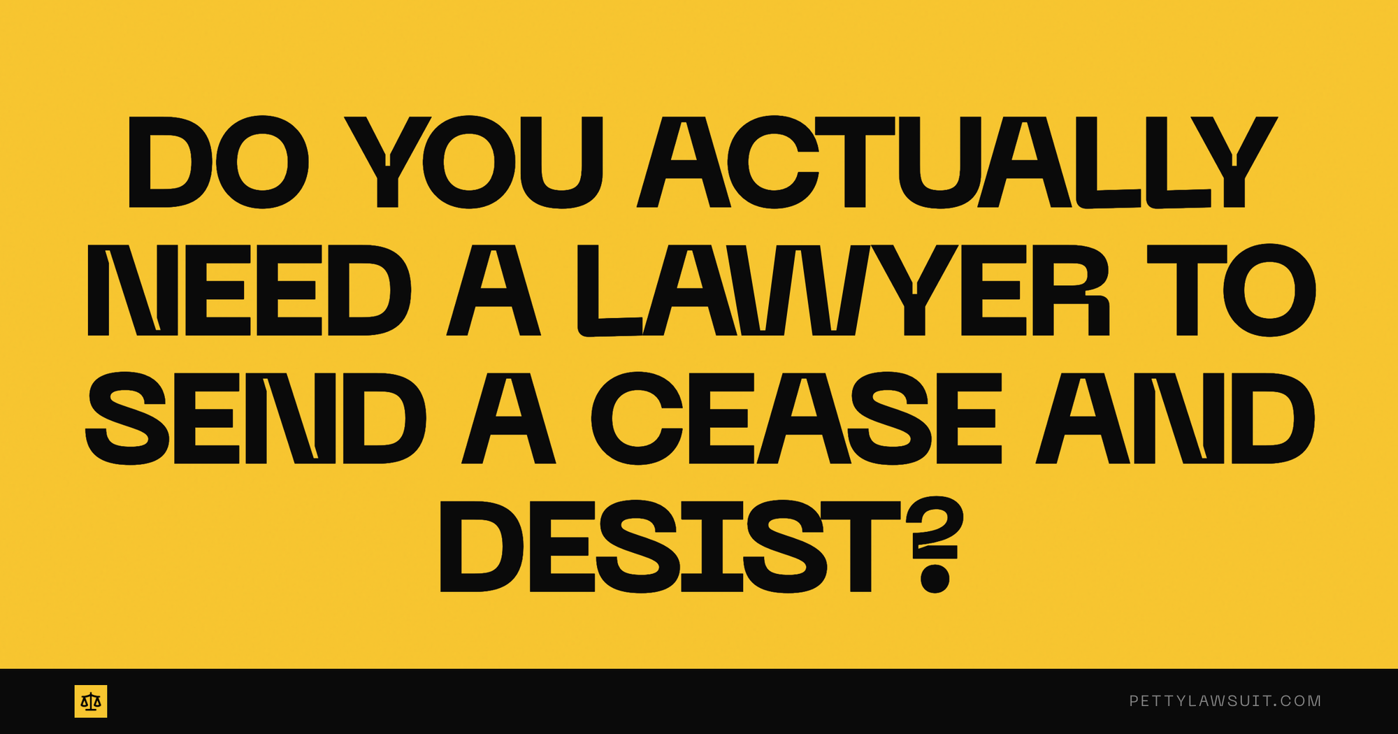 Do you need a lawyer to send a cease and desist letter? A guide to your options.