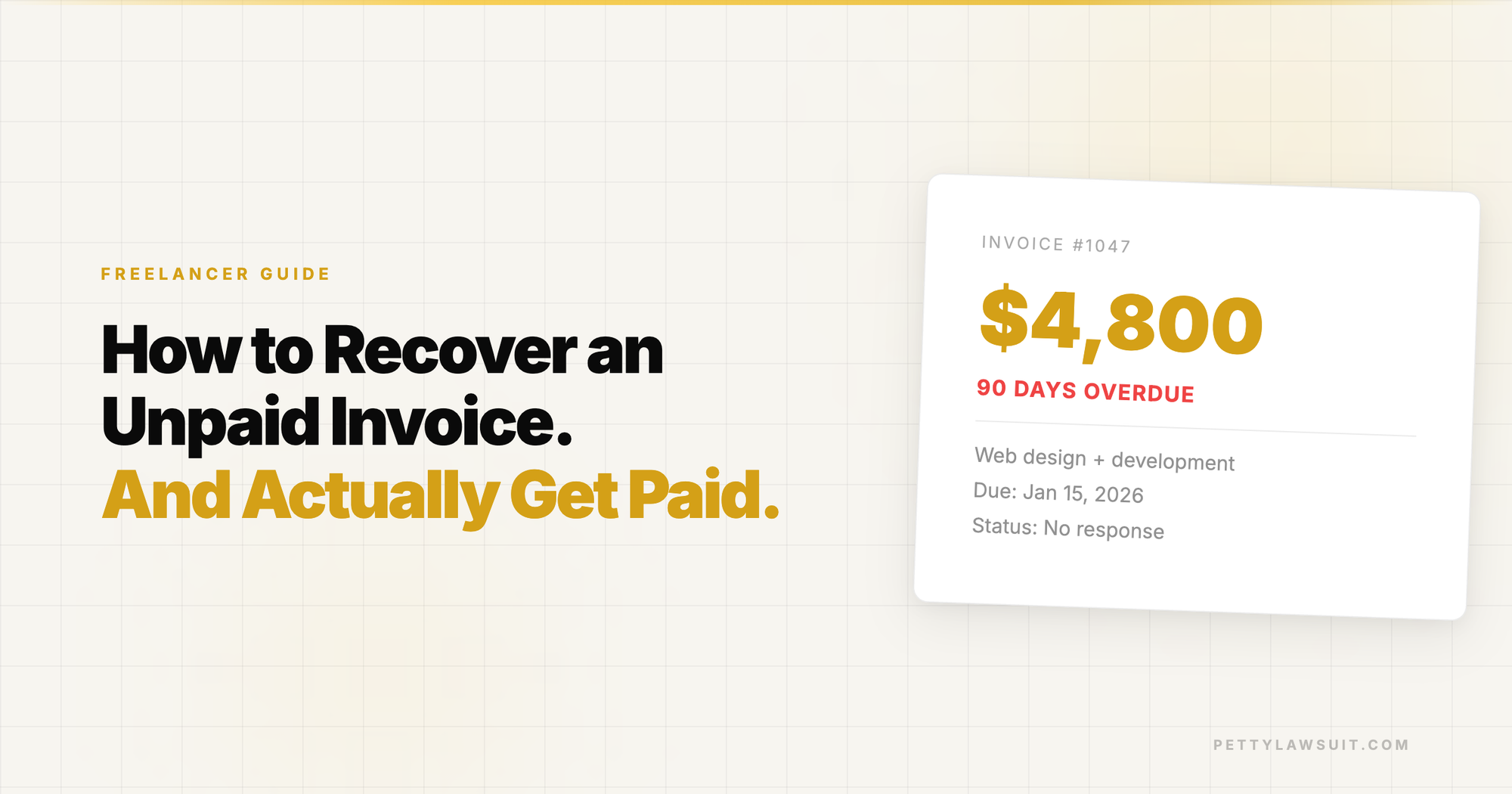Freelancer unpaid invoice guide showing a $4,800 overdue invoice card 90 days past due with headline How to Recover an Unpaid Invoice and Actually Get Paid