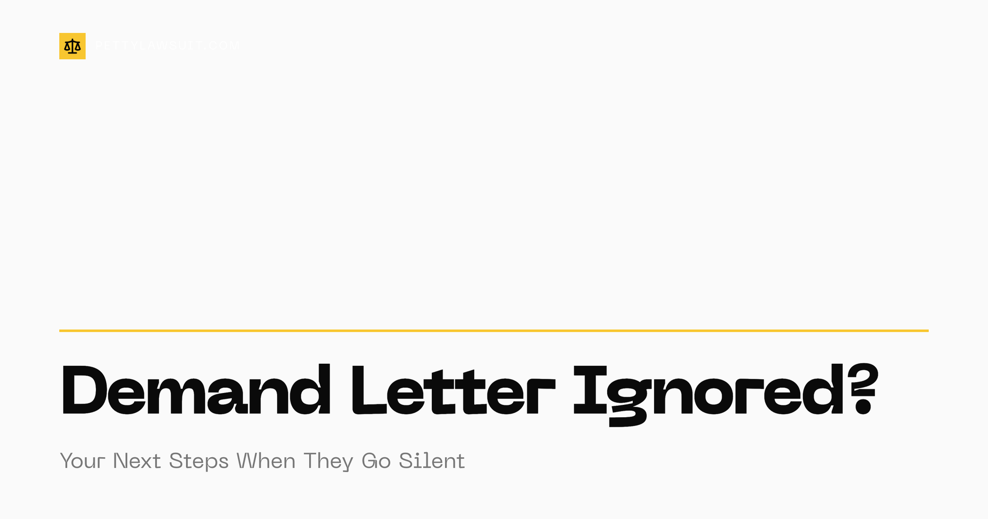 What happens if someone ignores a demand letter and your next steps to escalate