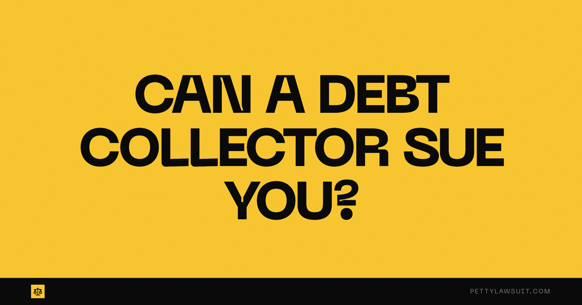 Can a debt collector sue you? Bold yellow graphic answering when debt collection lawsuits actually happen