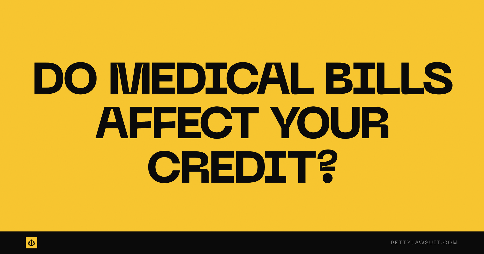 Do medical bills affect your credit? Bold yellow graphic on the 2026 medical debt credit report rules