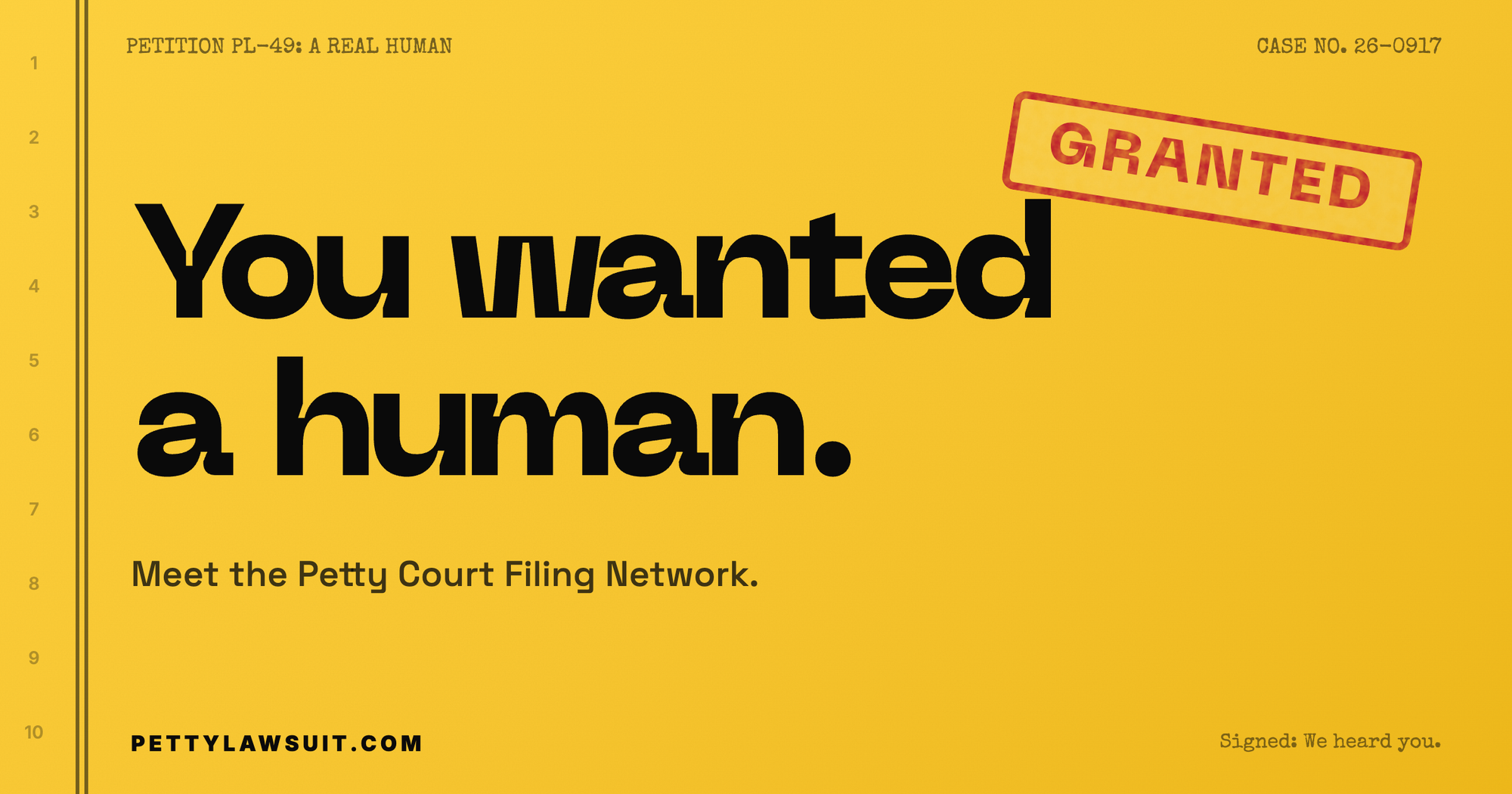 You wanted a human. Meet the Petty Court Filing Network. Petition stamped GRANTED on gold pleading paper