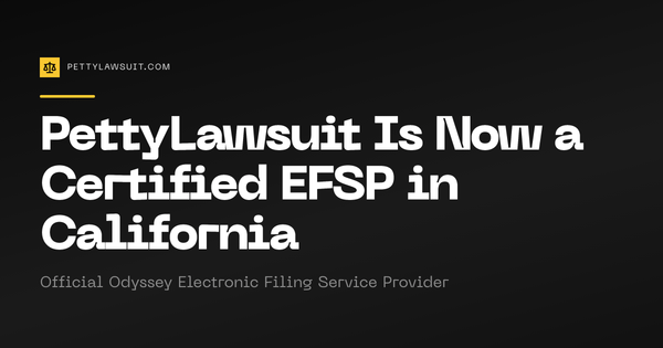 PettyLawsuit is now a certified EFSP in California via Odyssey electronic filing