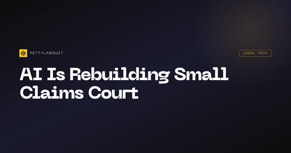 AI Is Rebuilding Small Claims Court : And PettyLawsuit Is Leading the Charge