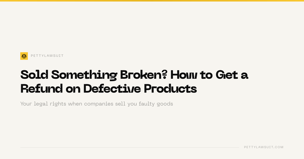 Defective Products: How to Get a Refund When You're Sold Broken or Faulty Goods (2026)