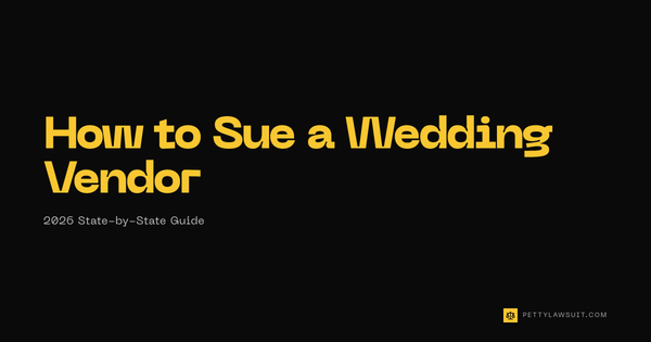 Guide to suing a wedding vendor in small claims court for breach of contract or no-show