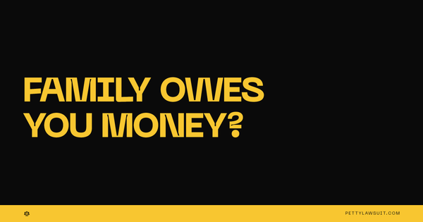 Legal options for unpaid debts from family members: bold graphic asking Family Owes You Money on black background