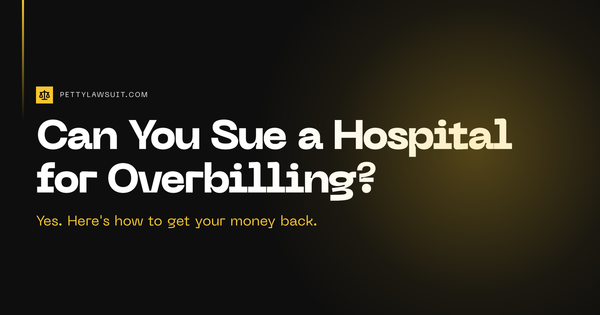 Graphic asking can you sue a hospital for overbilling, with answer yes and how to get your money back in small claims court