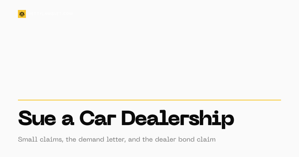 How to sue a car dealership: small claims steps, demand letters, and the dealer bond claim explained