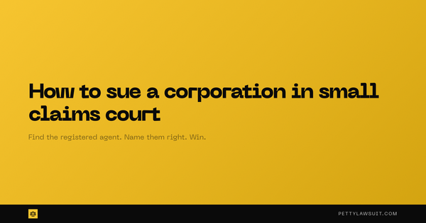 How to sue a corporation in small claims court — registered agent lookup guide