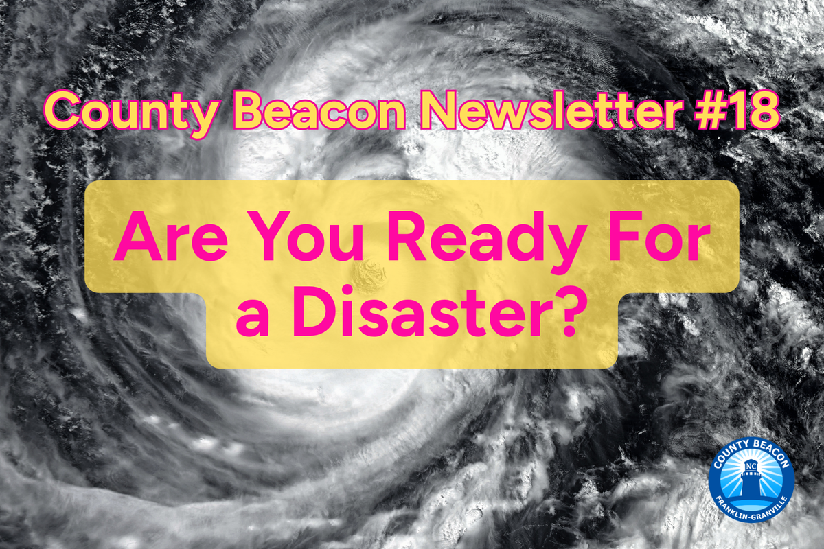 County Beacon Newsletter #18: Are You Ready For a Disaster?