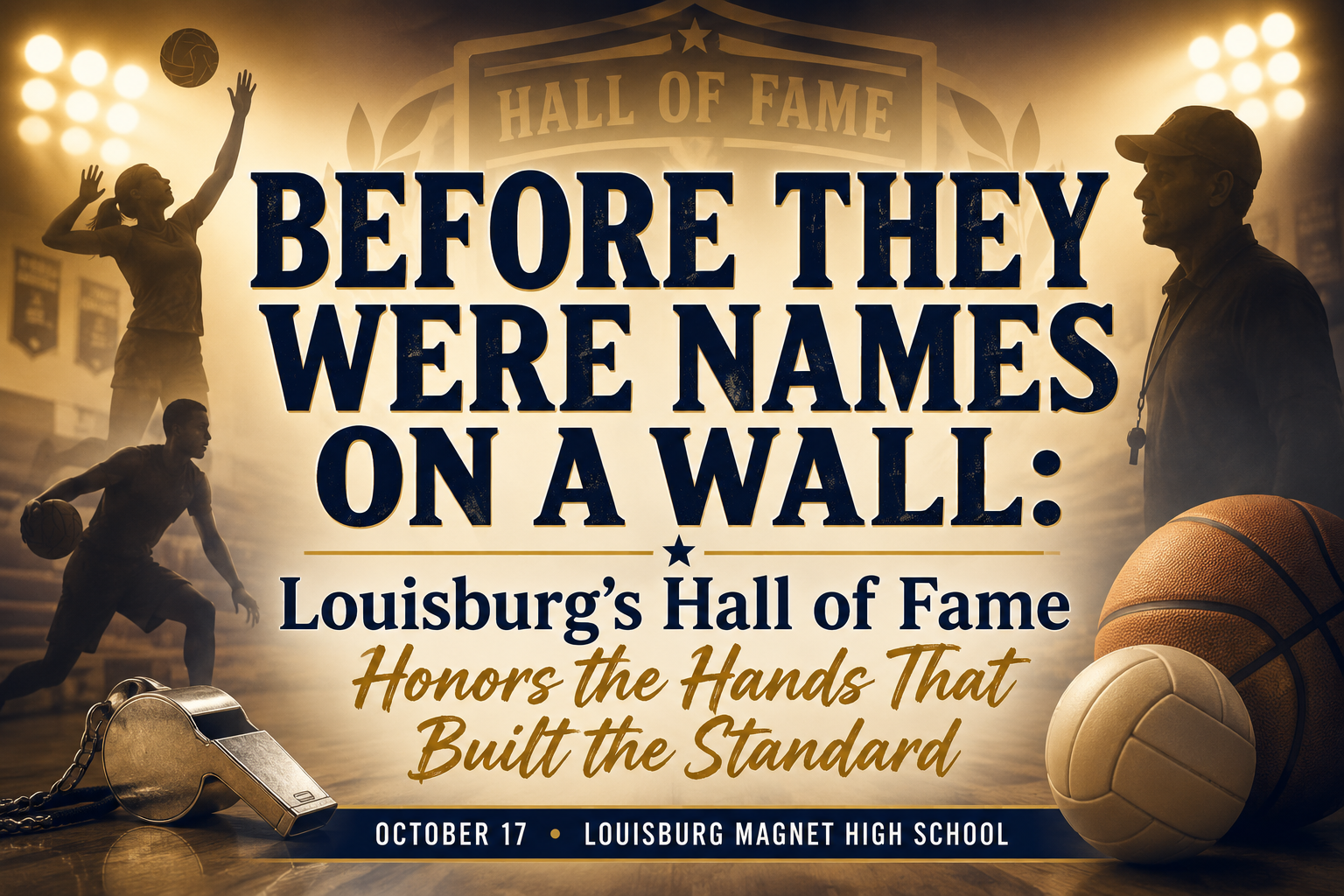 Before They Were Names on a Wall: Louisburg’s Hall of Fame Honors the Hands That Built the Standard
