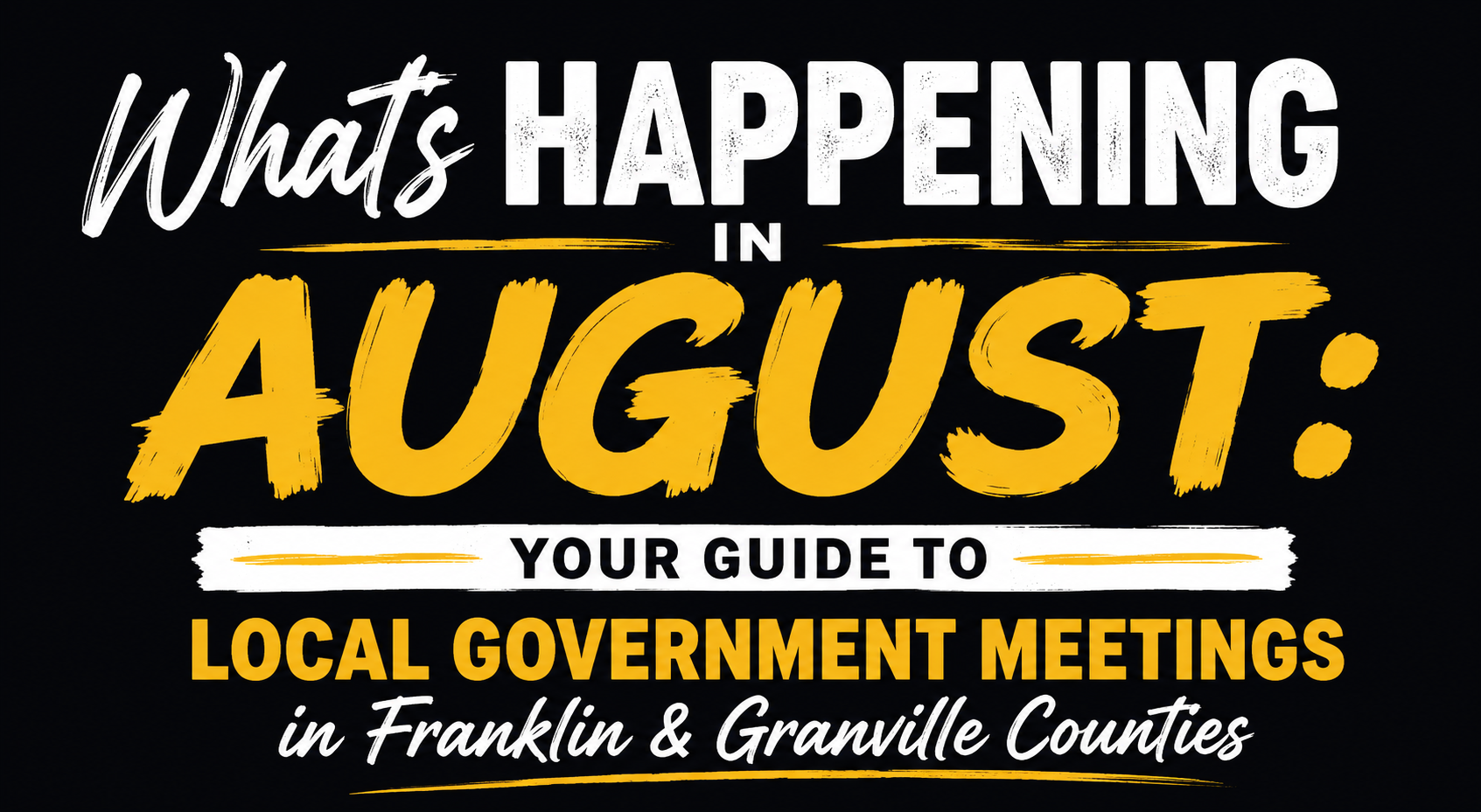 What’s Happening in August: Your Guide to Local Government Meetings in Franklin & Granville Counties