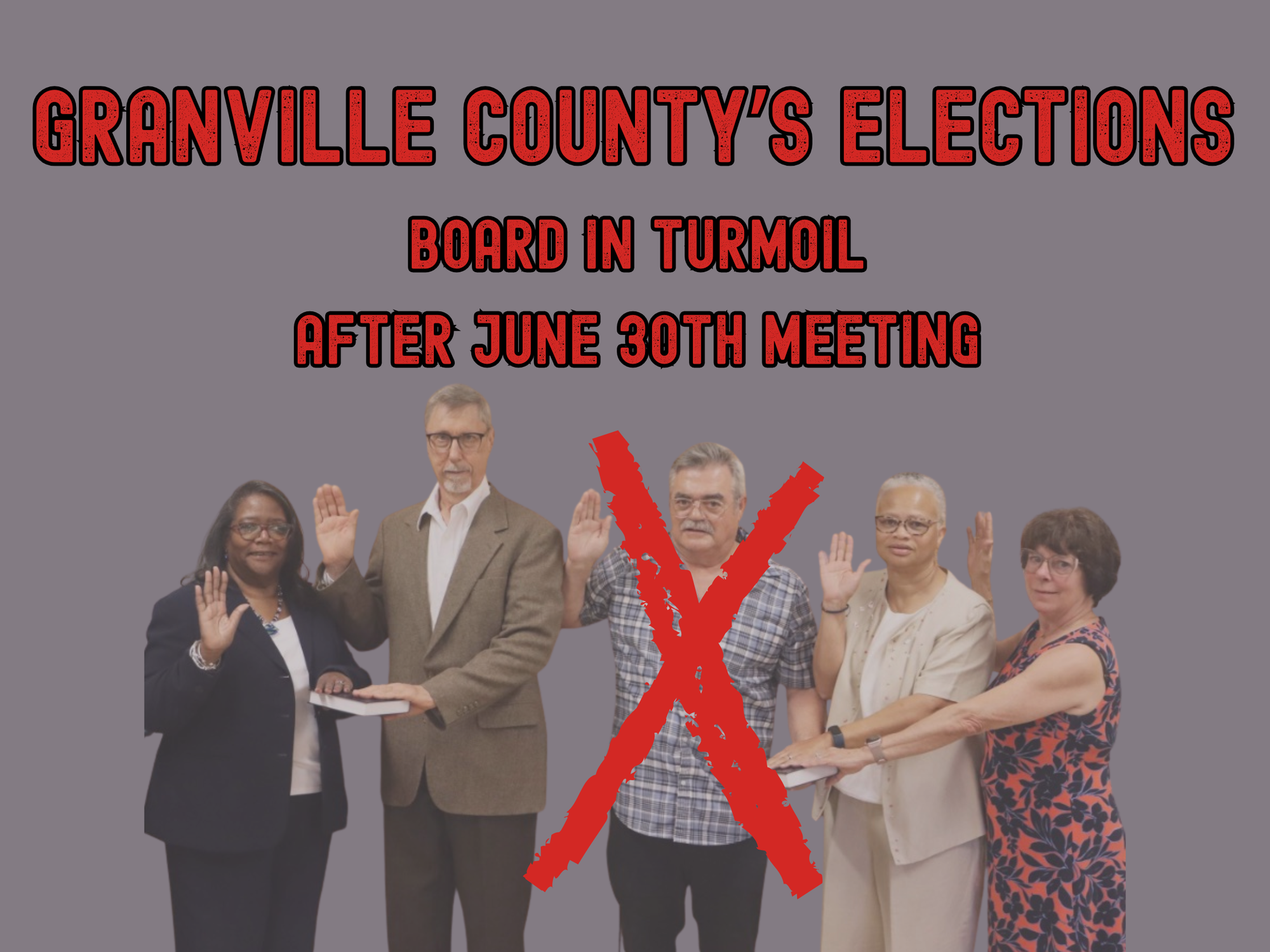Granville County's Elections Board in Turmoil After June 30th Meeting