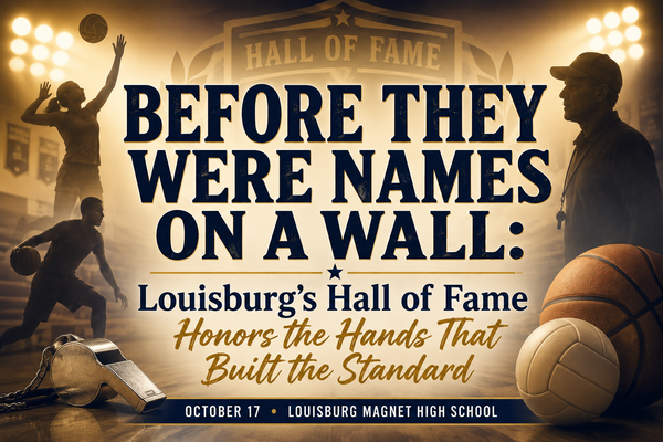 Before They Were Names on a Wall: Louisburg’s Hall of Fame Honors the Hands That Built the Standard