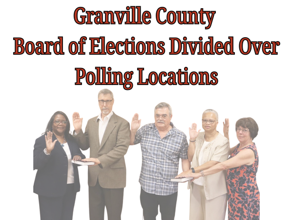 Granville County Board of Elections Divided Over Polling Locations