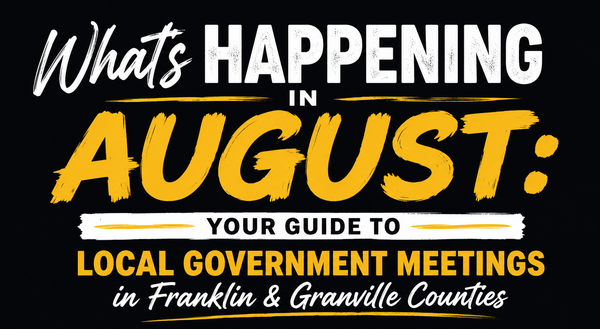 What’s Happening in August: Your Guide to Local Government Meetings in Franklin & Granville Counties