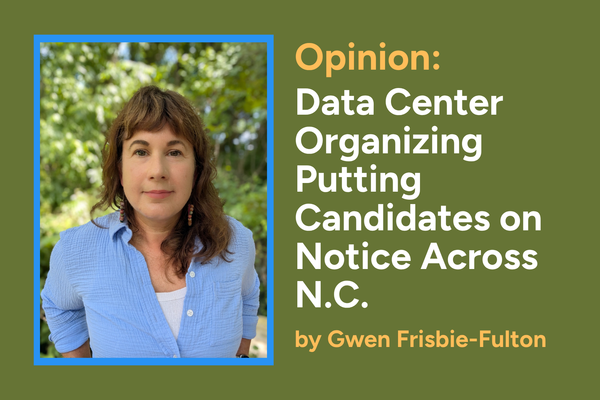 Gwen Frisbie-Fulton: Data center organizing putting candidates on notice across N.C.