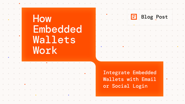 Embedded Wallets 101: Onboard Users via Email or Social Login