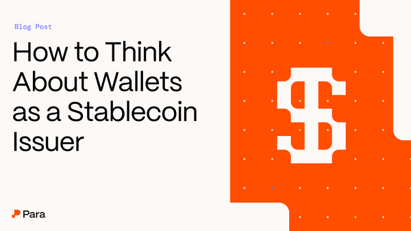 How to Think About Wallets as a Stablecoin Issuer