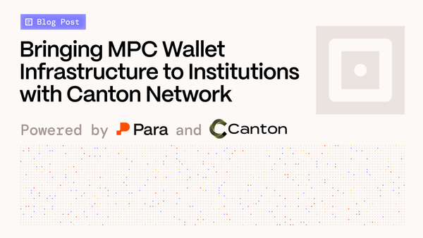 Para × Canton Network: Bringing MPC Wallet Infrastructure to Institutional Finance