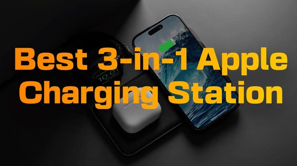 Best 3-in-1 Apple Charging Station to Buy (2025)