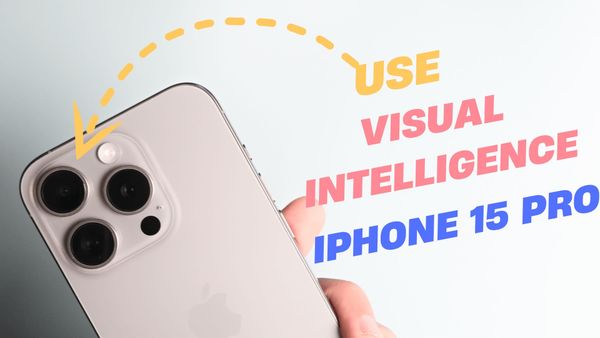 iPhone 15 Pro in hands with text reading Use Visual Intelligence on iPhone 15 Pro