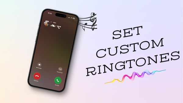 How to Set Custom Ringtones on iPhone