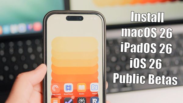 How to Install macOS 26 Tahoe, iOS 26, and iPadOS 26 Public Betas