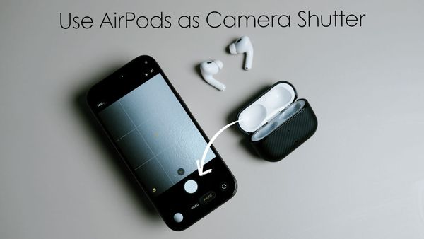 How to Use AirPods as Camera Shutter for iPhone