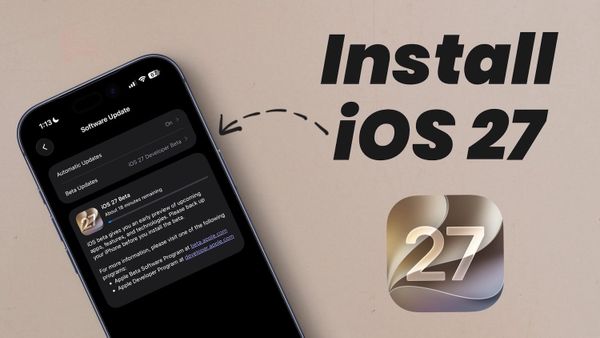 How to Install iOS 27 Developer Beta on Your iPhone