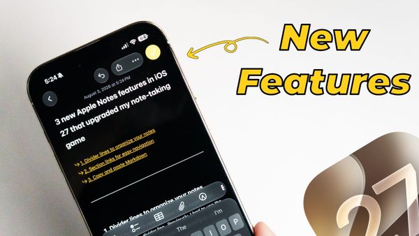 3 Apple Notes Features in iOS 27 I Can't Live Without