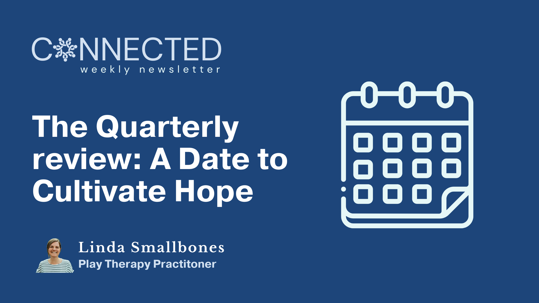 The Quarterly Review: A Date to Cultivate Hope!