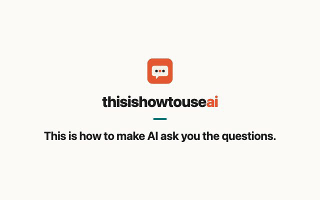 This is how to make AI ask you the questions (animated demo)