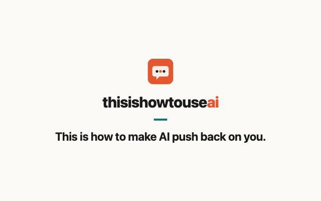 This is how to make AI push back on you (animated demo)