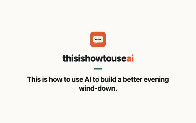 This is how to use AI to build a better evening wind-down (animated demo)