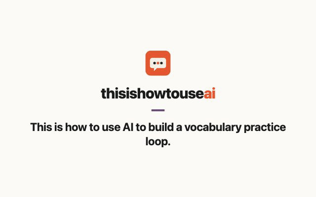 This is how to use AI to build a vocabulary practice loop (animated demo)